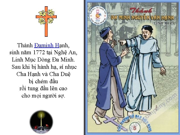 Thánh Ðaminh Hạnh, sinh năm 1772 tại Nghệ An, Linh Mục Dòng Ða Minh. Thánh Ðaminh Hạnh, sinh năm 1772 tại Nghệ An, Linh Mục Dòng Ða Minh.