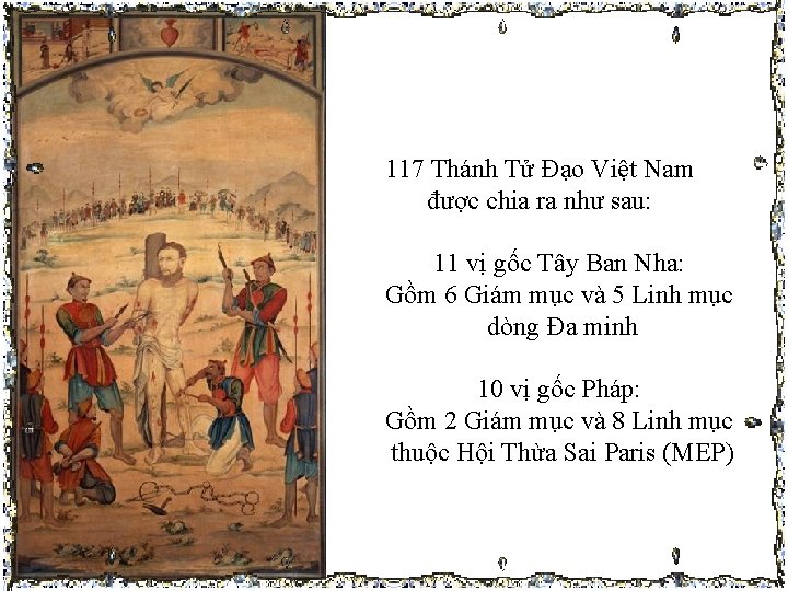 117 Thánh Tử Đạo Việt Nam được chia ra như sau: 11 vị gốc