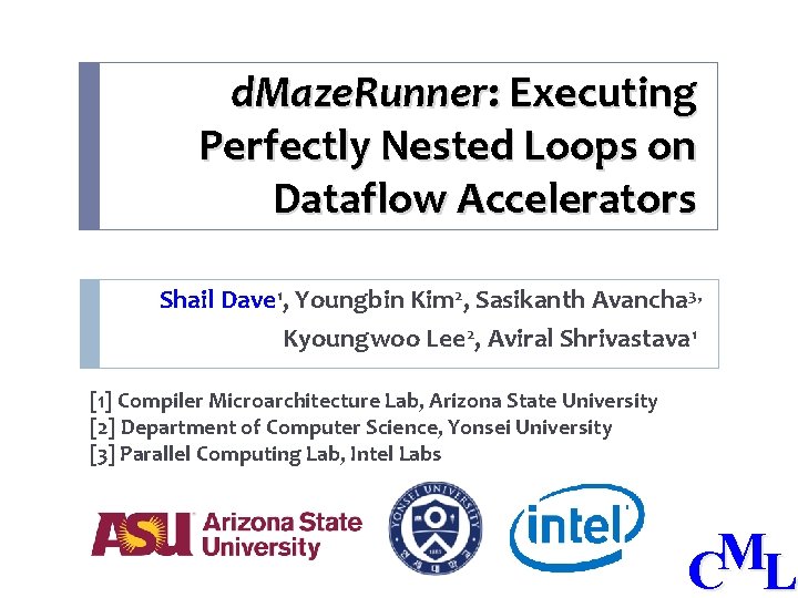 d. Maze. Runner: Executing Perfectly Nested Loops on Dataflow Accelerators Shail Dave 1, Youngbin