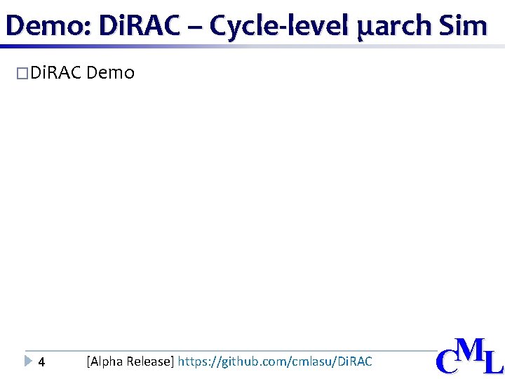 Demo: Di. RAC – Cycle-level μarch Sim �Di. RAC Demo 4 [Alpha Release] https: