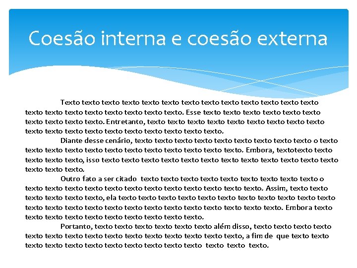 Coesão interna e coesão externa Texto texto texto texto texto texto. Esse texto texto