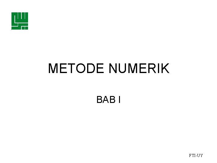 METODE NUMERIK BAB I FTI-UY 
