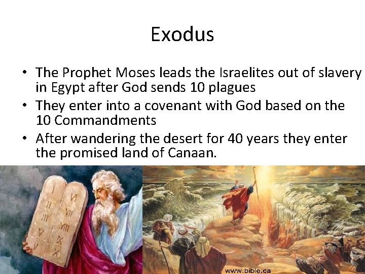 Exodus • The Prophet Moses leads the Israelites out of slavery in Egypt after