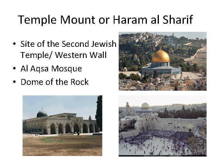 Temple Mount or Haram al Sharif • Site of the Second Jewish Temple/ Western