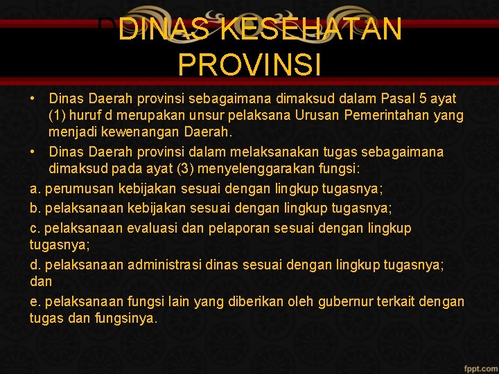 DDINAS KESEHATAN PROVINSI • Dinas Daerah provinsi sebagaimana dimaksud dalam Pasal 5 ayat (1)