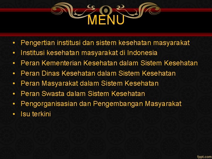 MENU • • Pengertian institusi dan sistem kesehatan masyarakat Institusi kesehatan masyarakat di Indonesia