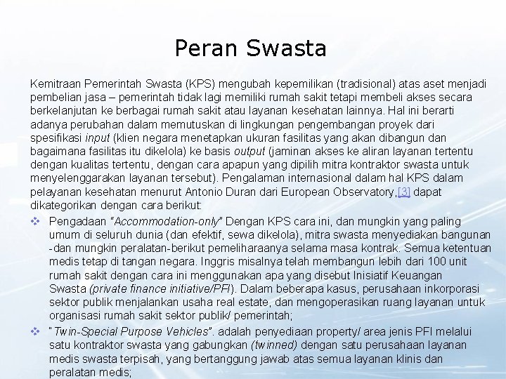 Peran Swasta Kemitraan Pemerintah Swasta (KPS) mengubah kepemilikan (tradisional) atas aset menjadi pembelian jasa