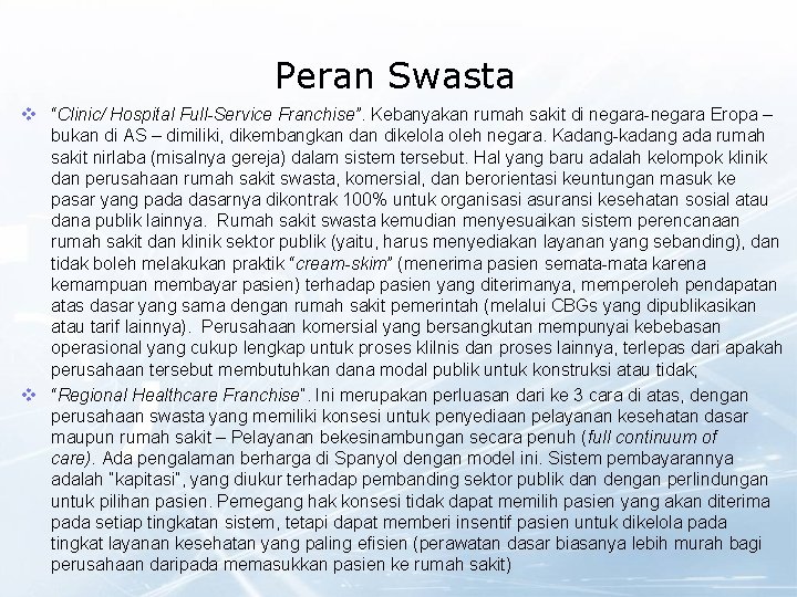 Peran Swasta v “Clinic/ Hospital Full-Service Franchise”. Kebanyakan rumah sakit di negara-negara Eropa –