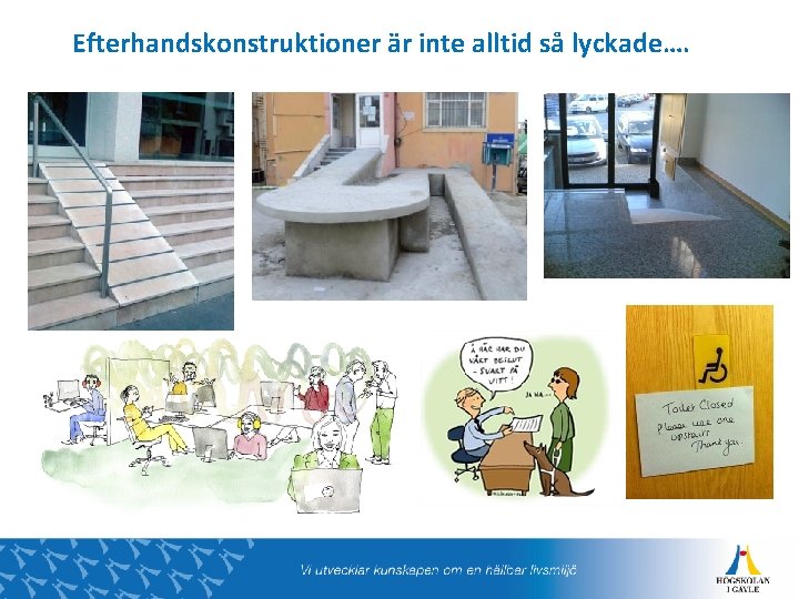 Efterhandskonstruktioner är inte alltid så lyckade…. 