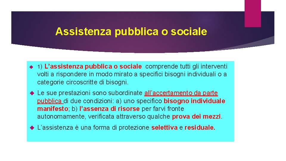 Assistenza pubblica o sociale 1) L’assistenza pubblica o sociale comprende tutti gli interventi volti