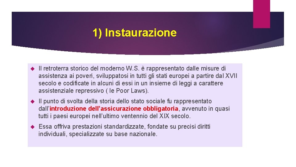 1) Instaurazione Il retroterra storico del moderno W. S. è rappresentato dalle misure di