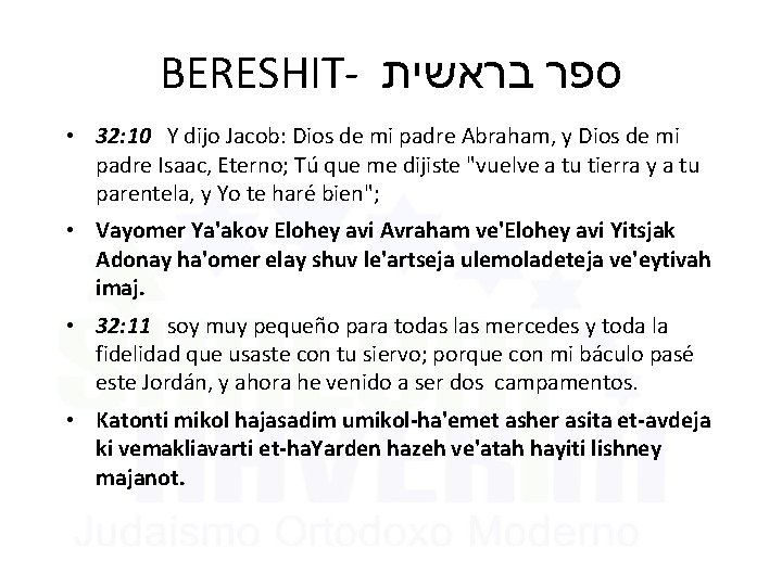 BERESHIT- בראשית ספר • 32: 10 Y dijo Jacob: Dios de mi padre Abraham,