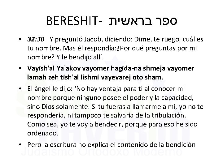BERESHIT- בראשית ספר • 32: 30 Y preguntó Jacob, diciendo: Dime, te ruego, cuál
