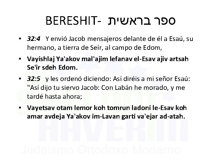 BERESHIT- בראשית ספר • 32: 4 Y envió Jacob mensajeros delante de él a