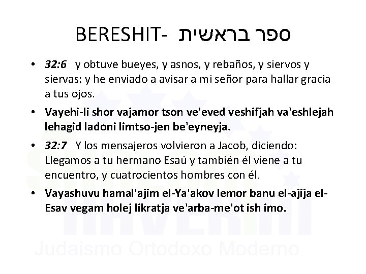 BERESHIT- בראשית ספר • 32: 6 y obtuve bueyes, y asnos, y rebaños, y