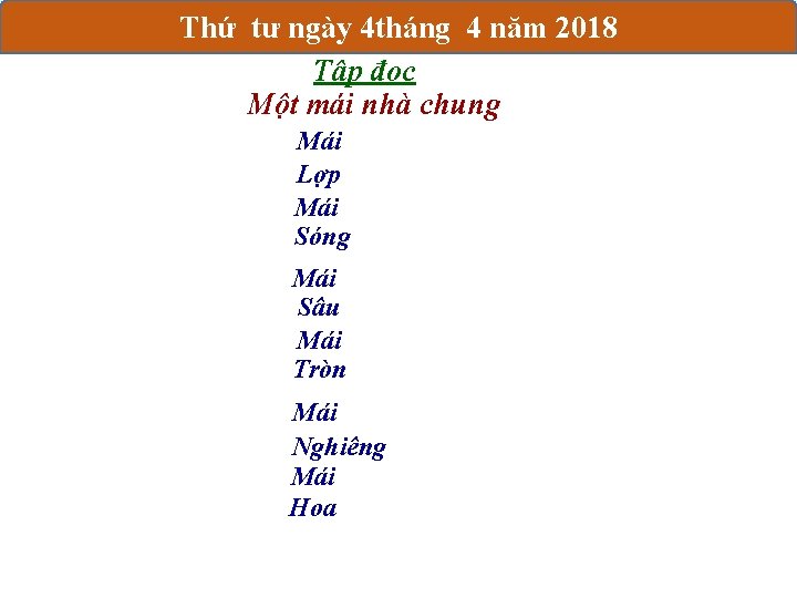 Thứ tư ngày 4 tháng 4 năm 2018 Tập đọc Một mái nhà chung