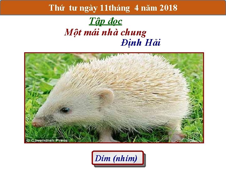 Thứ tư ngày 11 tháng 4 năm 2018 Tập đọc Một mái nhà chung