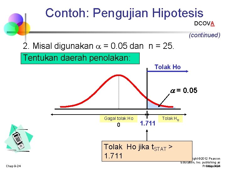 Contoh: Pengujian Hipotesis DCOVA (continued) 2. Misal digunakan = 0. 05 dan n = Contoh: Pengujian Hipotesis DCOVA (continued) 2. Misal digunakan = 0. 05 dan n =
