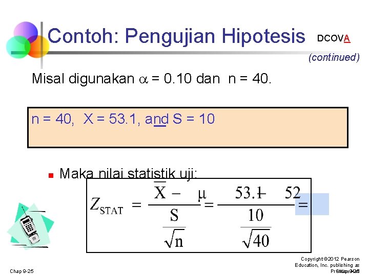 Contoh: Pengujian Hipotesis DCOVA (continued) Misal digunakan = 0. 10 dan n = 40, Contoh: Pengujian Hipotesis DCOVA (continued) Misal digunakan = 0. 10 dan n = 40,