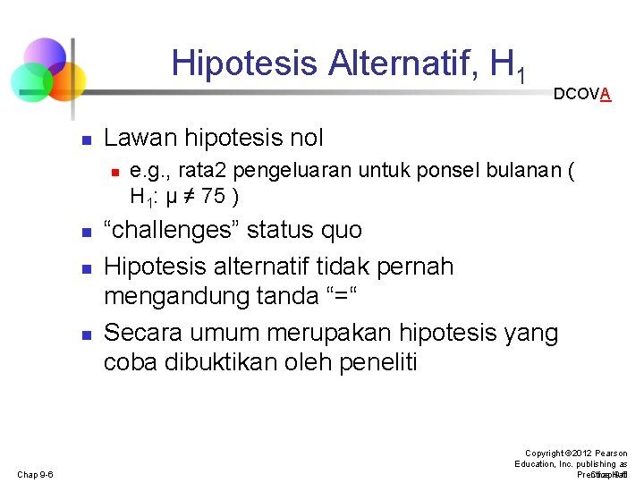 Hipotesis Alternatif, H 1 n Lawan hipotesis nol n n Chap 9 -6 DCOVA Hipotesis Alternatif, H 1 n Lawan hipotesis nol n n Chap 9 -6 DCOVA