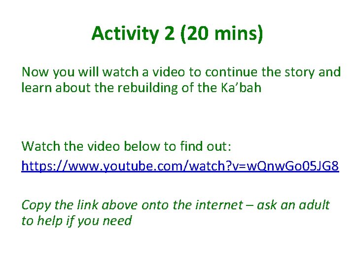 Activity 2 (20 mins) Now you will watch a video to continue the story Activity 2 (20 mins) Now you will watch a video to continue the story