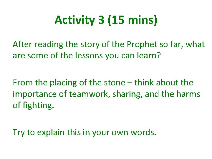 Activity 3 (15 mins) After reading the story of the Prophet so far, what Activity 3 (15 mins) After reading the story of the Prophet so far, what