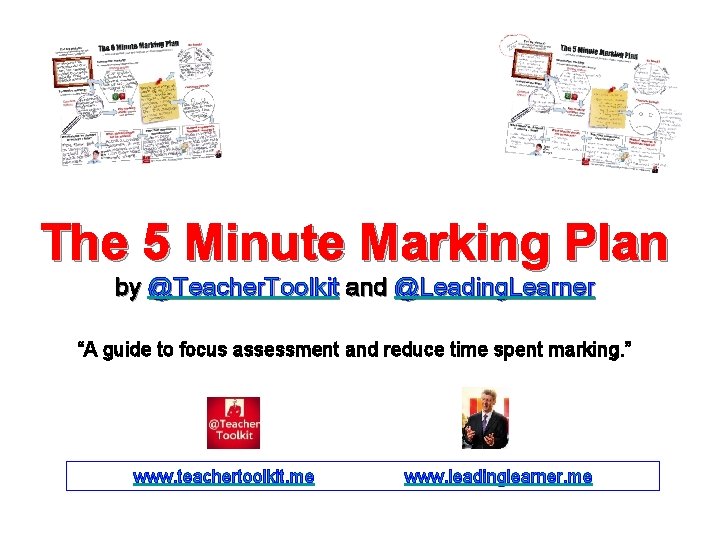 The 5 Minute Marking Plan by @Teacher. Toolkit and @Leading. Learner “A guide to