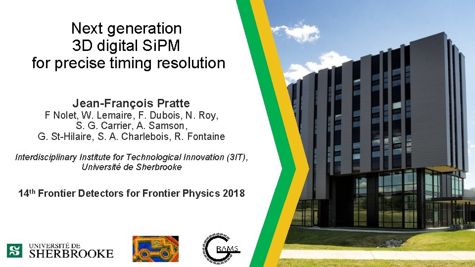 Next generation 3 D digital Si. PM for precise timing resolution Jean-François Pratte F Next generation 3 D digital Si. PM for precise timing resolution Jean-François Pratte F