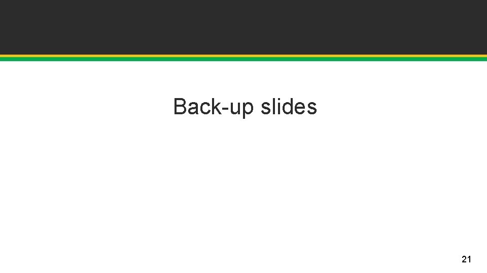 Back-up slides 21 Back-up slides 21