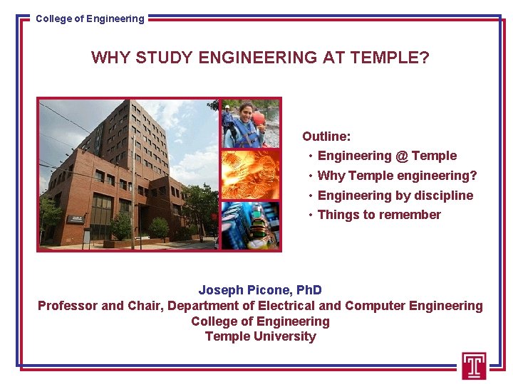 College of Engineering WHY STUDY ENGINEERING AT TEMPLE? Outline: • • Engineering @ Temple