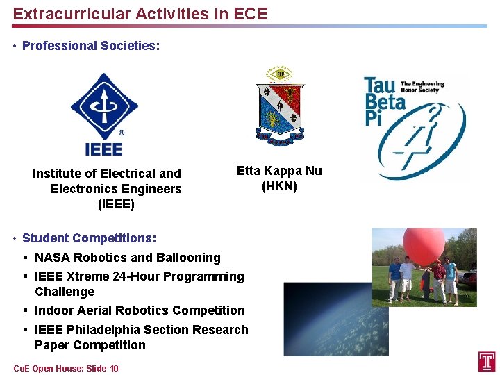 Extracurricular Activities in ECE • Professional Societies: Institute of Electrical and Electronics Engineers (IEEE)