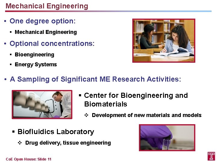Mechanical Engineering • One degree option: § Mechanical Engineering • Optional concentrations: § Bioengineering