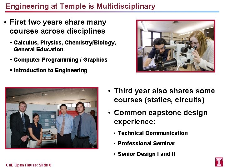 Engineering at Temple is Multidisciplinary • First two years share many courses across disciplines