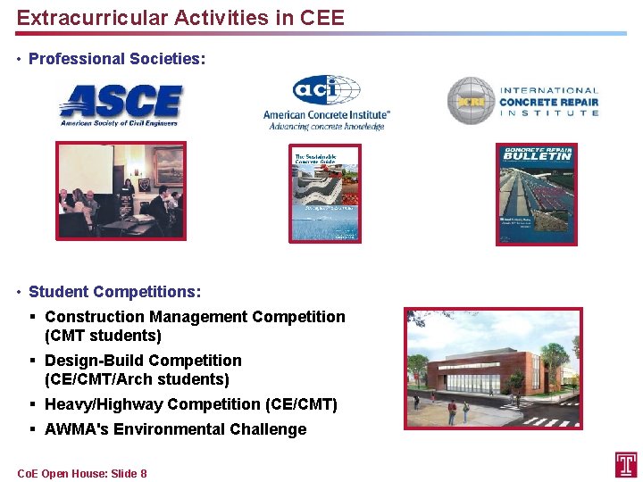 Extracurricular Activities in CEE • Professional Societies: • Student Competitions: § Construction Management Competition