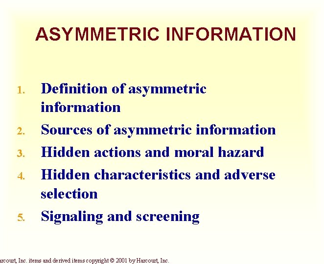 ASYMMETRIC INFORMATION 1. 2. 3. 4. 5. Definition of asymmetric information Sources of asymmetric