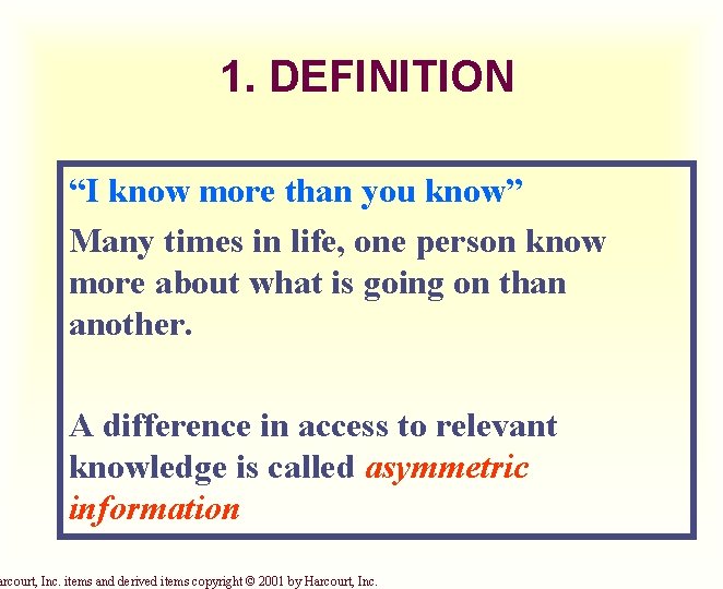 1. DEFINITION “I know more than you know” Many times in life, one person