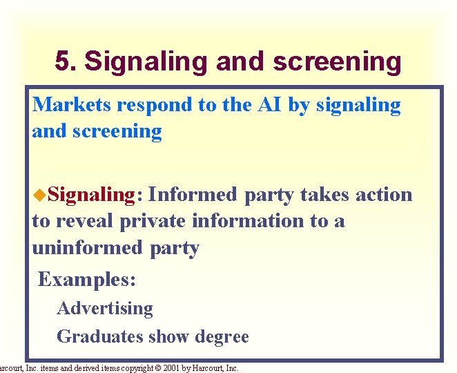 5. Signaling and screening Markets respond to the AI by signaling and screening u.