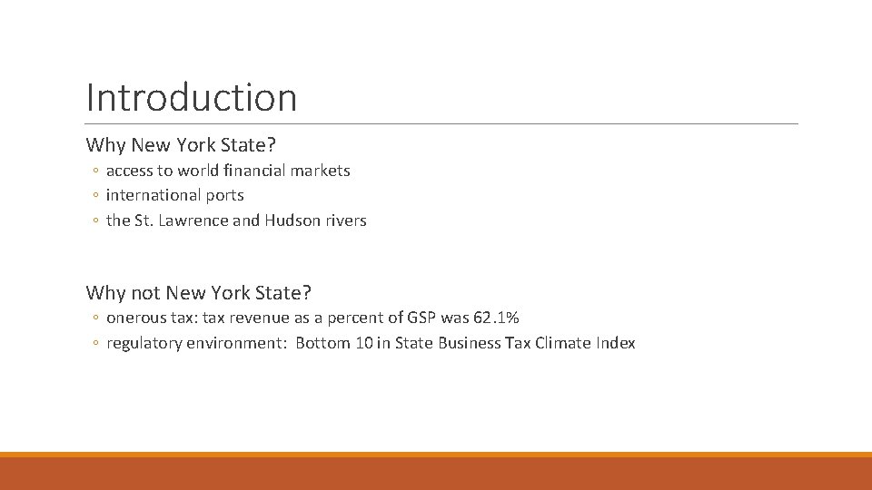 Introduction Why New York State? ◦ access to world financial markets ◦ international ports Introduction Why New York State? ◦ access to world financial markets ◦ international ports