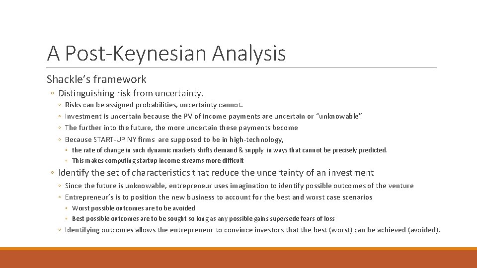 A Post-Keynesian Analysis Shackle’s framework ◦ Distinguishing risk from uncertainty. ◦ ◦ Risks can A Post-Keynesian Analysis Shackle’s framework ◦ Distinguishing risk from uncertainty. ◦ ◦ Risks can