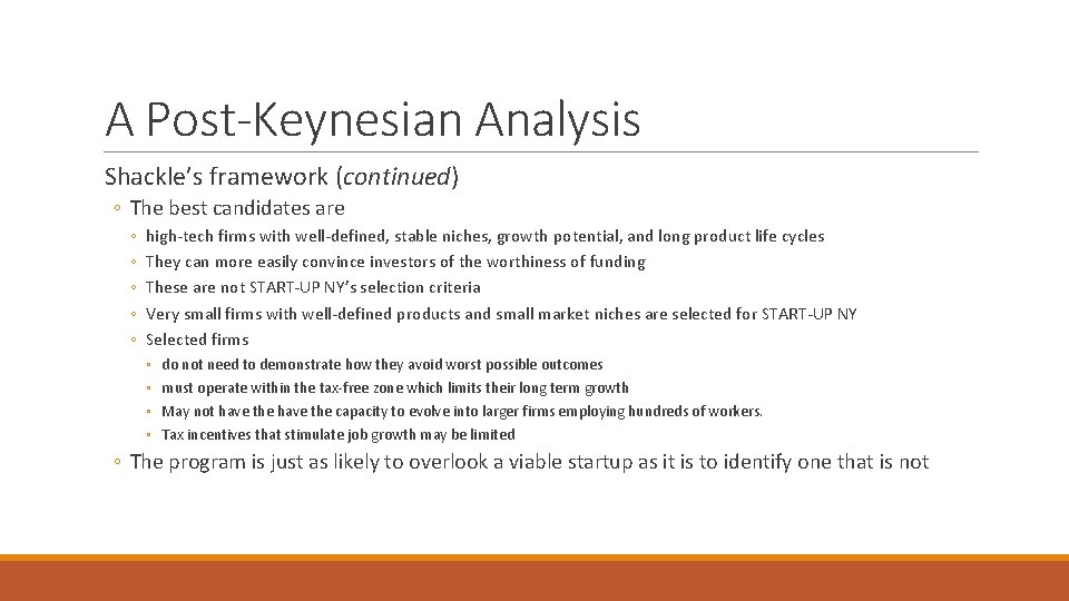A Post-Keynesian Analysis Shackle’s framework (continued) ◦ The best candidates are ◦ ◦ ◦ A Post-Keynesian Analysis Shackle’s framework (continued) ◦ The best candidates are ◦ ◦ ◦