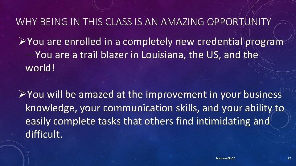 WHY BEING IN THIS CLASS IS AN AMAZING OPPORTUNITY ØYou are enrolled in a