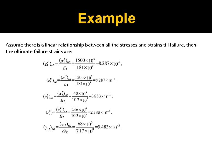 Example Assume there is a linear relationship between all the stresses and strains till