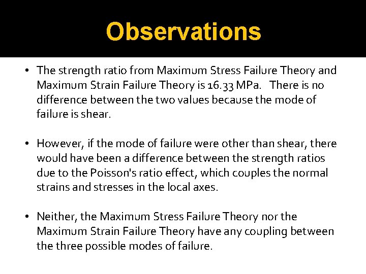 Observations • The strength ratio from Maximum Stress Failure Theory and Maximum Strain Failure