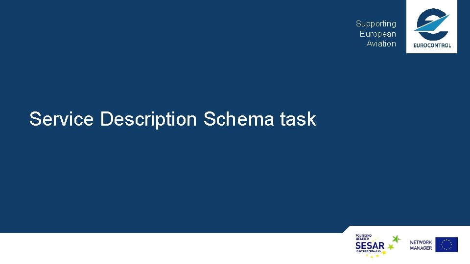 Supporting European Aviation Service Description Schema task Supporting European Aviation Service Description Schema task