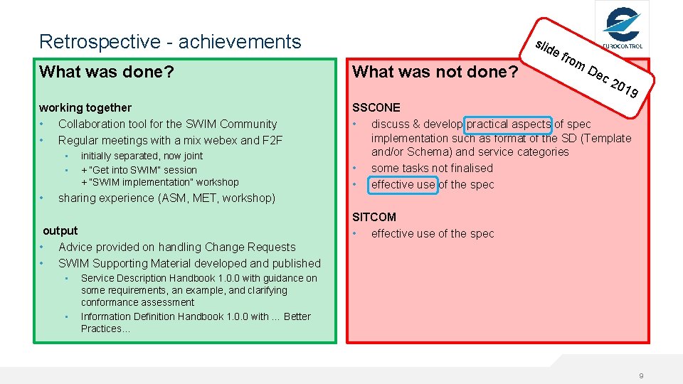 Retrospective - achievements slid ef rom De c What was done? What was not Retrospective - achievements slid ef rom De c What was done? What was not