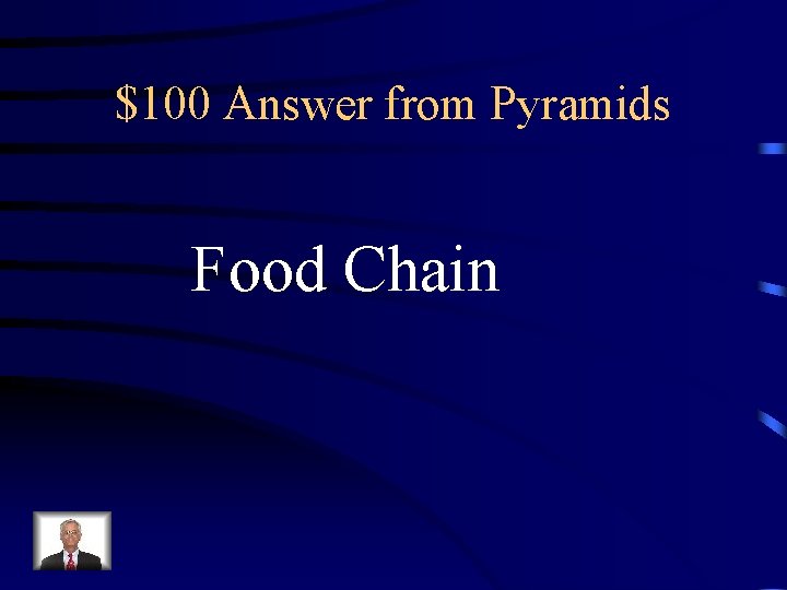 $100 Answer from Pyramids Food Chain 