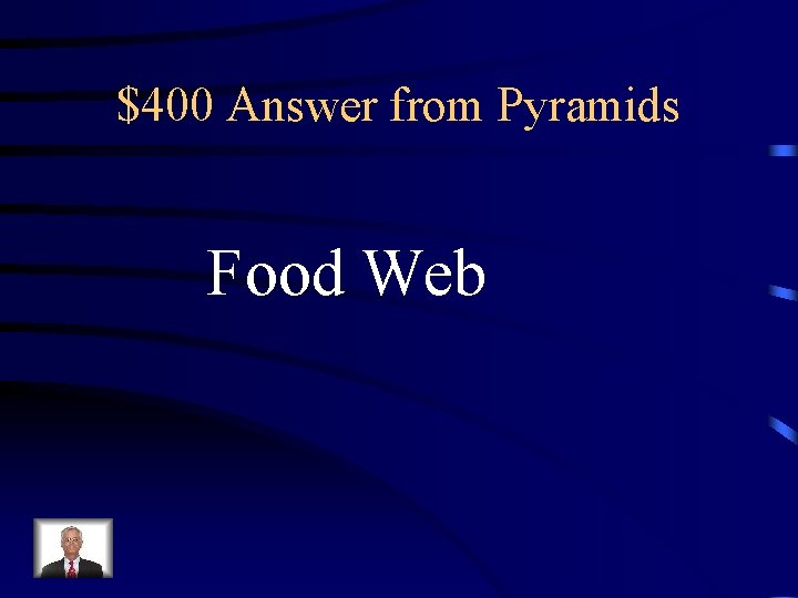 $400 Answer from Pyramids Food Web 