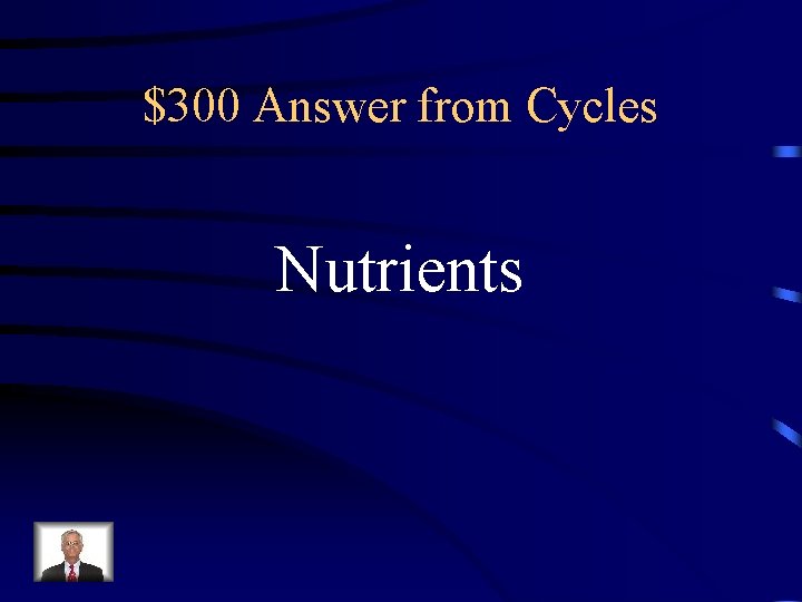 $300 Answer from Cycles Nutrients 