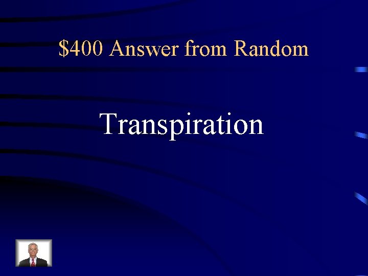 $400 Answer from Random Transpiration 