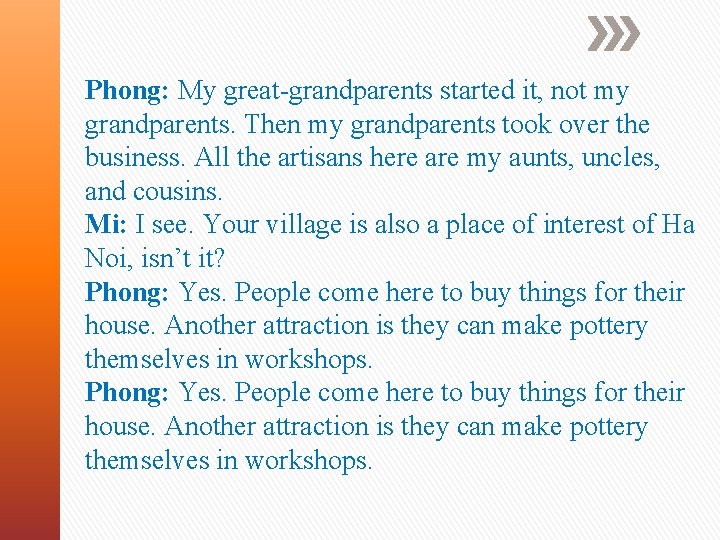 Phong: My great-grandparents started it, not my grandparents. Then my grandparents took over the